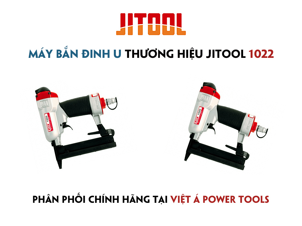 Đặt hàng sản phẩm Máy Bắn Đinh U 1022 - Jitool chính hãng tại Việt Á Power Tools