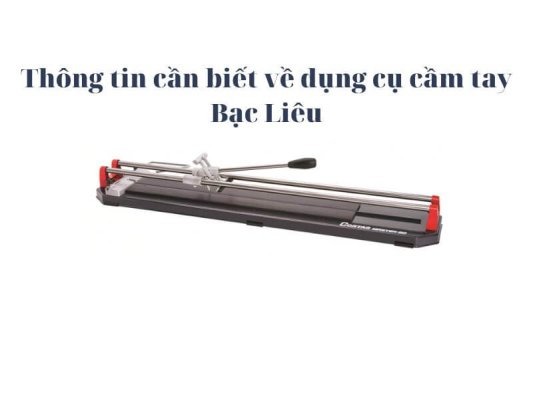 Dụng cụ cầm tay Bạc Liêu
