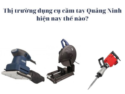 Dụng cụ cầm tay Quảng Ninh