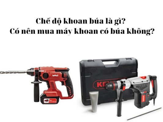 Chế độ khoan búa là gì? Có nên mua máy khoan có búa không?