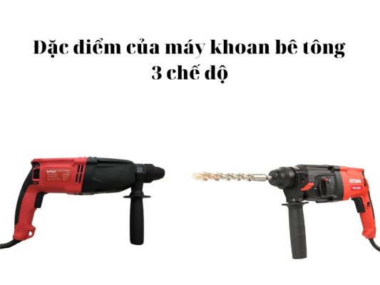 Đặc điểm của máy khoan bê tông 3 chế độ