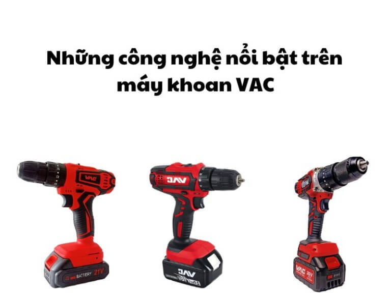 Những công nghệ nổi bật trên máy khoan VAC