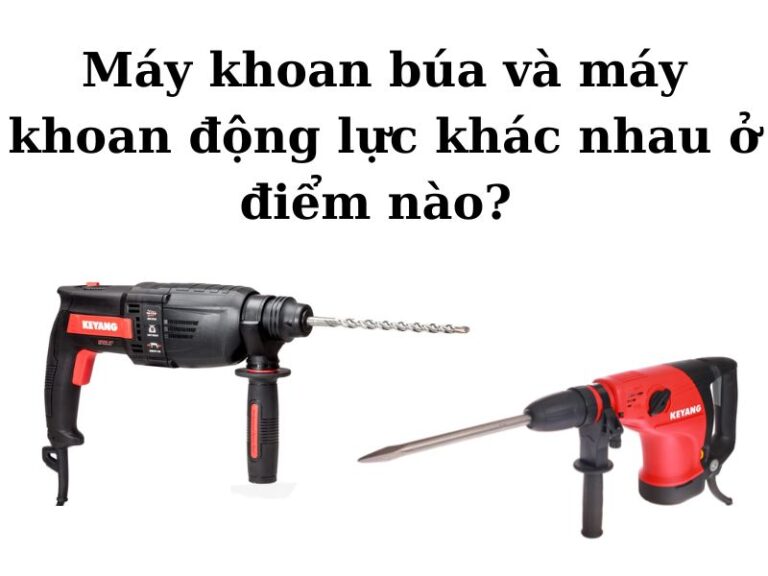 4 điểm khác biệt giữa máy khoan búa và máy khoan động lực