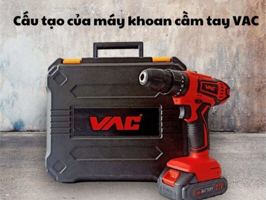 Cấu tạo của máy khoan cầm tay VAC