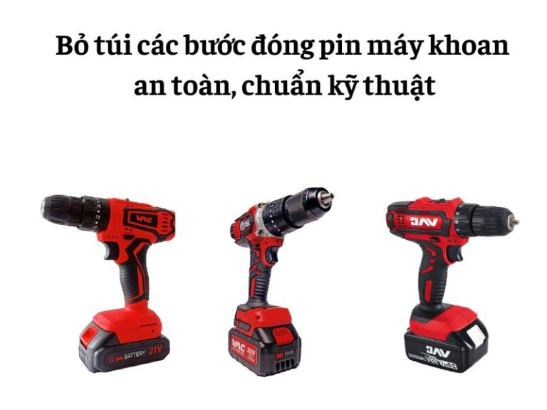 Hướng dẫn cách đóng pin máy khoan đơn giản, dễ thực hiện