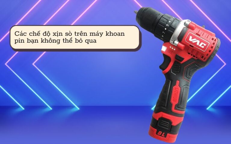 Các chế độ trên máy khoan pin không thể bỏ qua