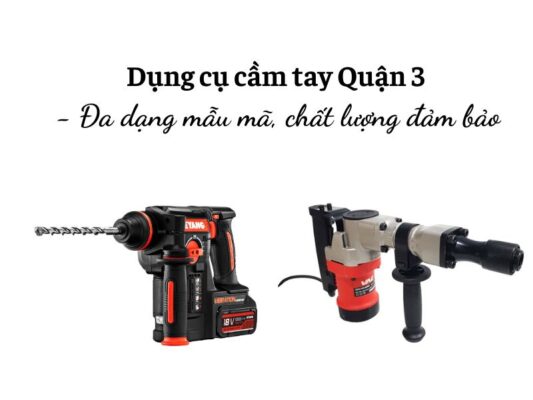 Dụng cụ cầm tay tại quận 3