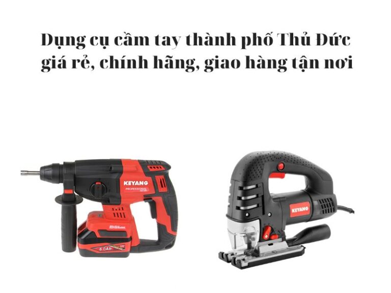 Dụng cụ cầm tay thành phố Thủ Đức