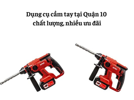 Dụng cụ cầm tay tại Quận 10