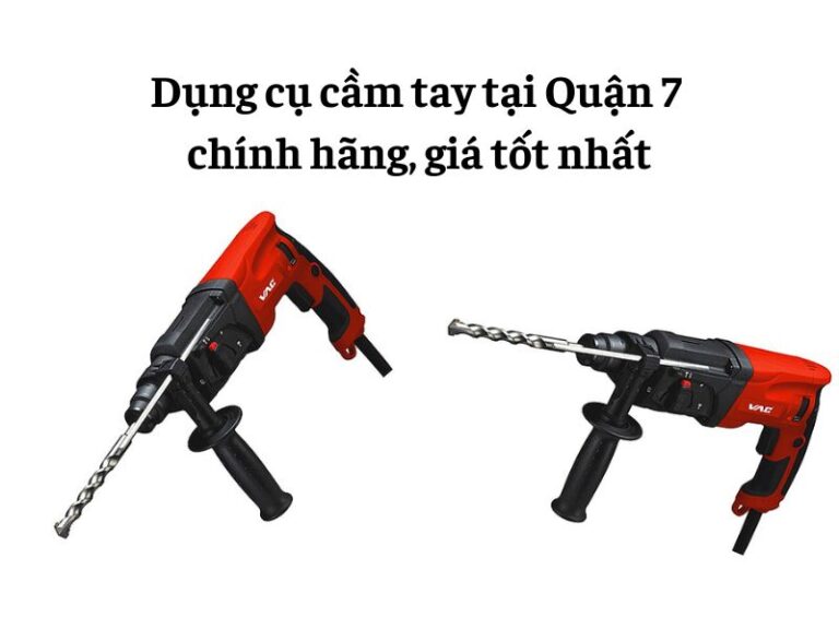 Dụng cụ cầm tay tại Quận 7