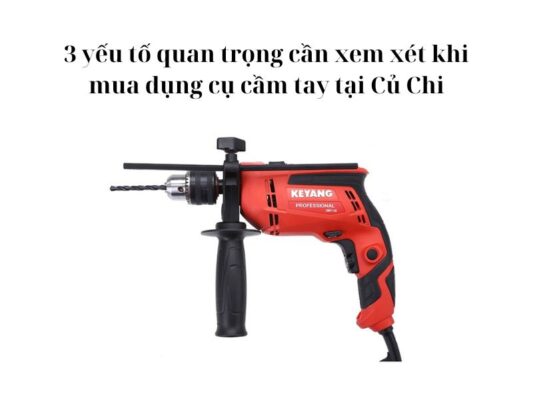 Dụng cụ cầm tay tại Củ Chi