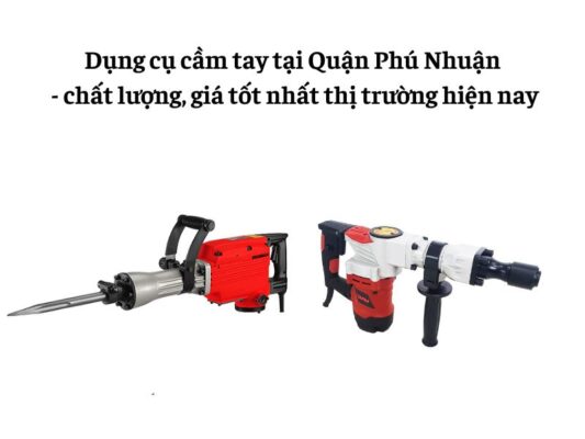 Dụng cụ cầm tay tại Quận Phú Nhuận