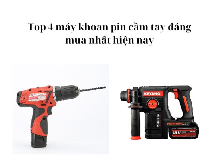 Máy khoan pin cầm tay nào đang bán chạy nhất hiện nay